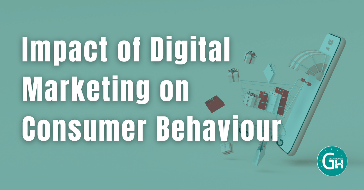 impact of digital marketing on consumer behaviour research paper