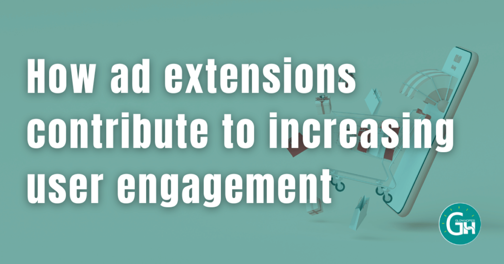 how-ad-extensions-contribute-to-increasing-user-engagement